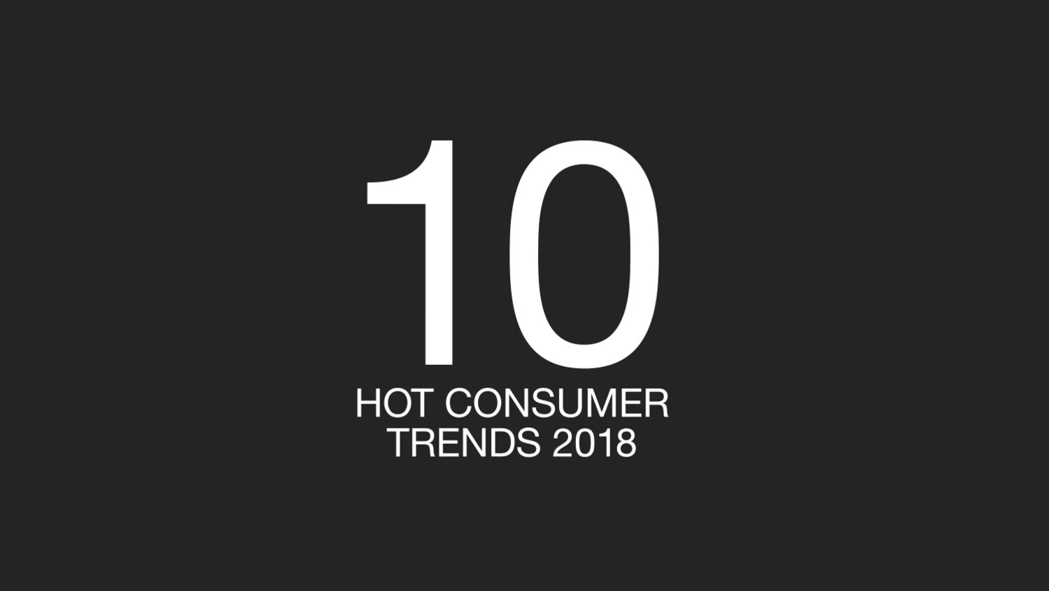 10 Hot Consumer Trends 2018 video