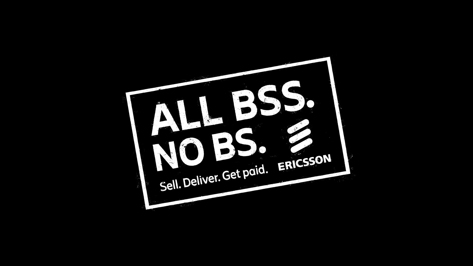 All BSS. No BS. Sell. Deliver. Get paid. Ericsson.