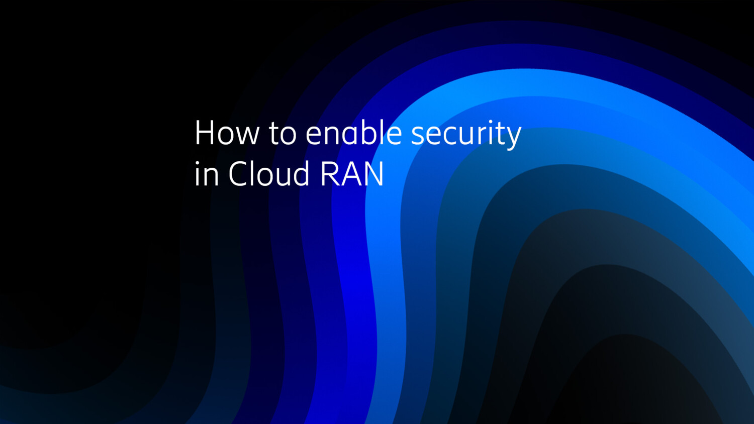 How to enable security in Cloud RAN