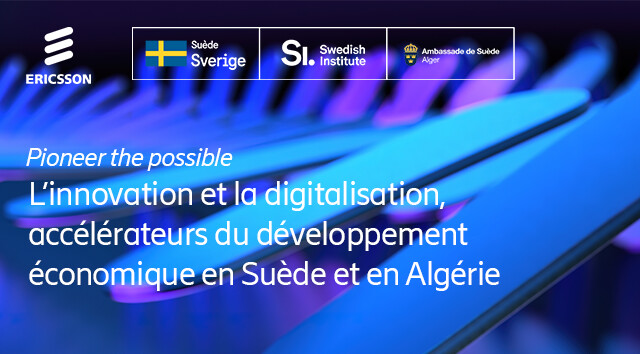 Pioneer the possible: l’innovation et la digitalisation, accélérateurs du développement économique en Suède et en Algérie