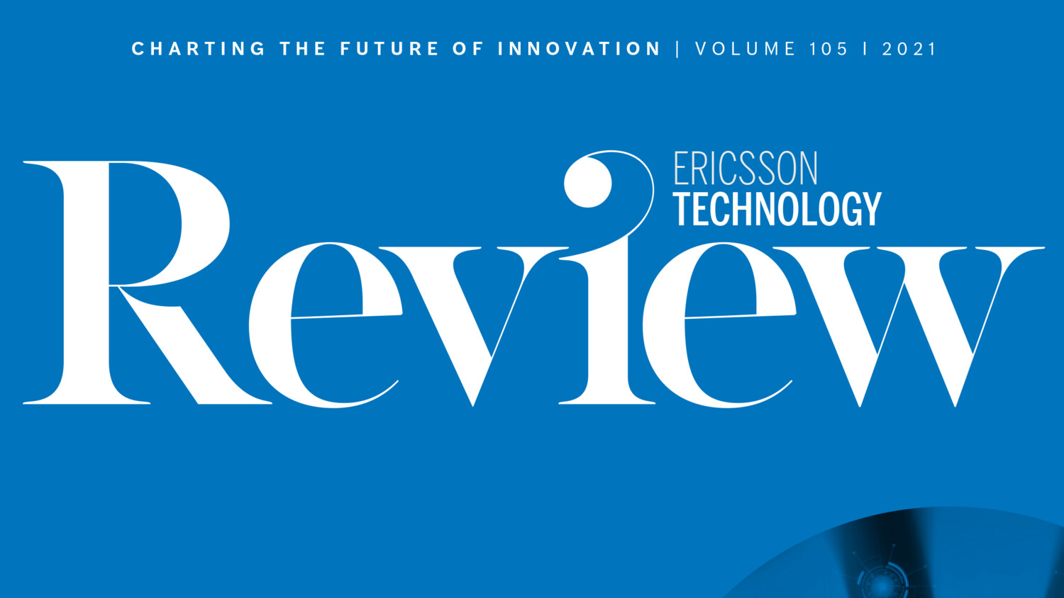 Ericsson Technology Review Magazine 2021 – Spotlight on high-performance networks